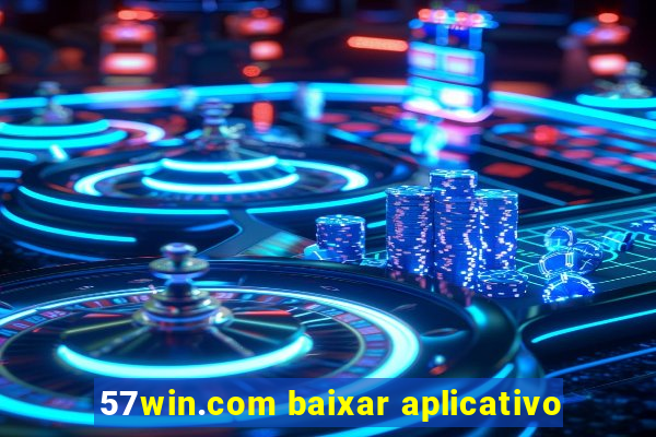 57win.com baixar aplicativo